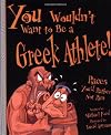 You Wouldn't Want to be a Greek Athlete!: Races You'd Rather Not Run