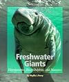 Freshwater Giants (Watts Library)