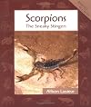 Scorpions: The Sneaky Stingers (Animals in Order)