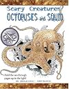 Octopuses and Squid (Scary Creatures)