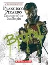 Francisco Pizarro: Destroyer of the Inca Empire