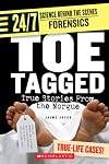 Toe Tagged: True Stories from the Morgue