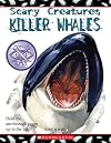 Killer Whales (Scary Creatures)