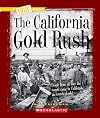 The California Gold Rush (True Books: Westward Expansion)