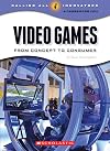 Video Games (Calling All Innovators: A Career For You)