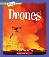 Drones (True Book: Engineering Wonders)
