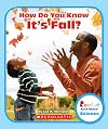 How Do You Know It's Fall? (Rookie Read-About Science: Seasons)