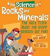 The Science of Rocks and Minerals: The Hard Truth About the Stuff Beneath Our Feet (The Science of the Earth)