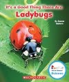 It's a Good Thing There Are Ladybugs (Rookie Read-About Science: It's a Good Thing...)