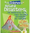 The Science of Natural Disasters: The Devastating Truth About Volcanoes, Earthquakes, and Tsunamis (The Science of the Earth)