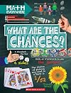 What Are the Chances?: Probability, Statistics, Ratios, and Proportions (Math Everywhere)