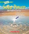 Solar Power: Capturing the Sun's Energy (A True Book: Alternative Energy) (A True Book (Relaunch))