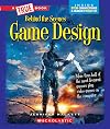 Game Design (A True Book: Behind the Scenes)