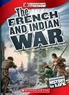 The French and Indian War (Cornerstones of Freedom Third Series)