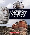 Ancient Aztecs (The Ancient World)