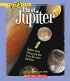 Planet Jupiter (True Books: Space)