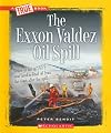 The Exxon Valdez Oil Spill (True Books: Disasters)
