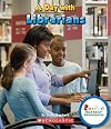 A Day With Librarians (Rookie Read-About Community)