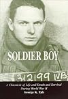 Soldier Boy: A Chronicle of Life and Death and Survival during World War II