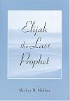 Elijah the Last Prophet