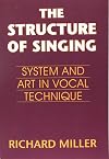 The Structure of Singing: System and Art in Vocal Technique