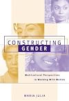 Constructing Gender: Multicultural Perspectives in Working with Women