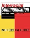 Interracial Communication: Theory Into Practice (with InfoTrac) (Speech & Theater Series)