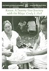Katun: A Twenty-Year Journey with the Maya