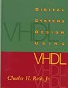Digital Systems Design Using VHDL (Electrical Engineering)