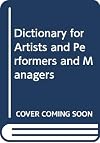 Dictionary for Artists and Performers and Managers