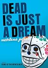 Dead Is Just a Dream