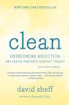 Clean: Overcoming Addiction and Ending America’s Greatest Tragedy
