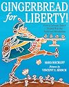 Gingerbread for Liberty!: How a German Baker Helped Win the American Revolution