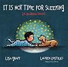 It Is Not Time for Sleeping (A Bedtime Story)