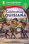 Celebrating Louisiana: 50 States to Celebrate (Green Light Readers Level 3)