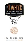 The Playbook: 52 Rules to Aim, Shoot, and Score in This Game Called Life