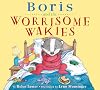 Boris and the Worrisome Wakies