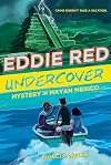 Eddie Red, Undercover: Mystery in Mayan Mexico