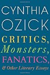 Critics, Monsters, Fanatics, and Other Literary Essays