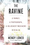 The Ravine: A Family, a Photograph, a Holocaust Massacre Revealed