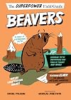 Beavers (Superpower Field Guide)