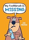 My Toothbrush Is Missing (The Giggle Gang)