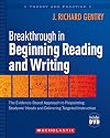 Breakthrough in Beginning Reading and Writing: The New Evidence-Based Approach for Pinpointing Students' Needs and Deliv