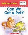 Can We Get a Pet? (Sight Word Tales)