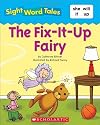 The Fix-It-Up Fairy (Sight Word Tales)