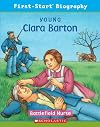 Young Clara Barton: Battlefield Nurse