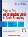 Step-by-Step Assessment Guide to Code Breaking: Pinpoint Young Students' Reading Development and Provide Just-Right Instruction (Theory and Practice (Scholastic))
