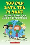 You Can Save The Planet: 50 Ways You Can Make a Difference
