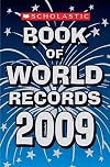 Scholastic Book of World Records 2009