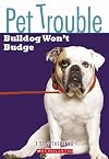 Bulldog Won't Budge (Pet Trouble)